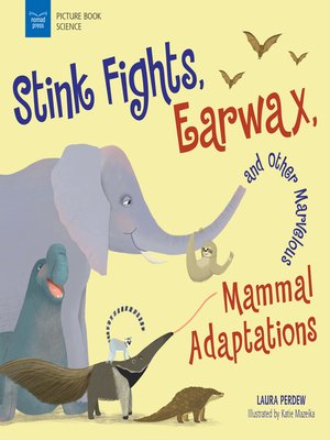 cover image of Stink Fights, Earwax, and Other Marvelous Mammal Adaptations